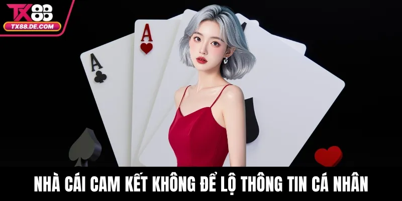 Nhà cái cam kết không để lộ thông tin cá nhân.