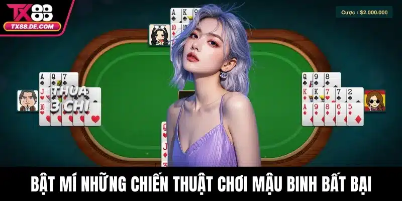 Bật mí những chiến thuật chơi Mậu Binh bất bại