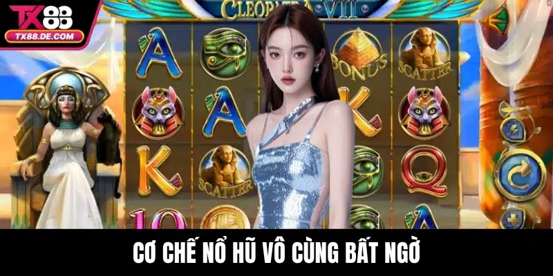 Cơ chế nổ hũ vô cùng bất ngờ