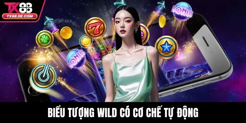 Biểu tượng wild có cơ chế tự động