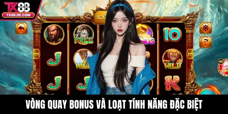 Vòng quay bonus và loạt tính năng đặc biệt
