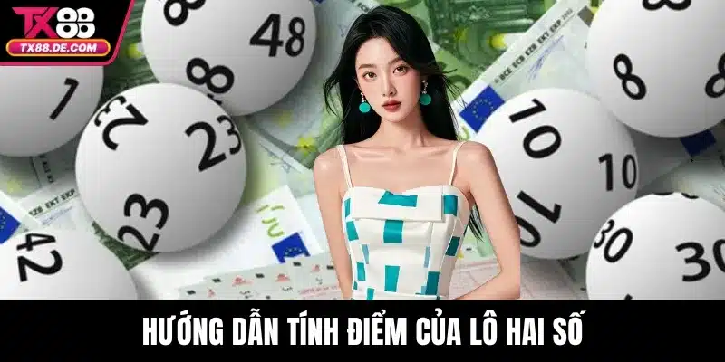 Hướng dẫn tính điểm của lô hai số