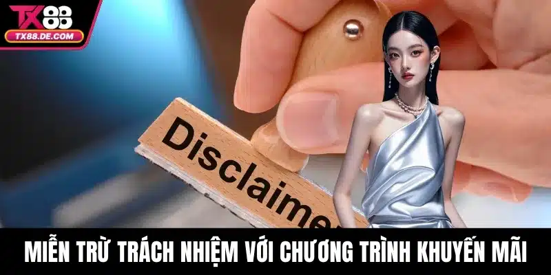 Miễn trừ trách nhiệm với chương trình khuyến mãi