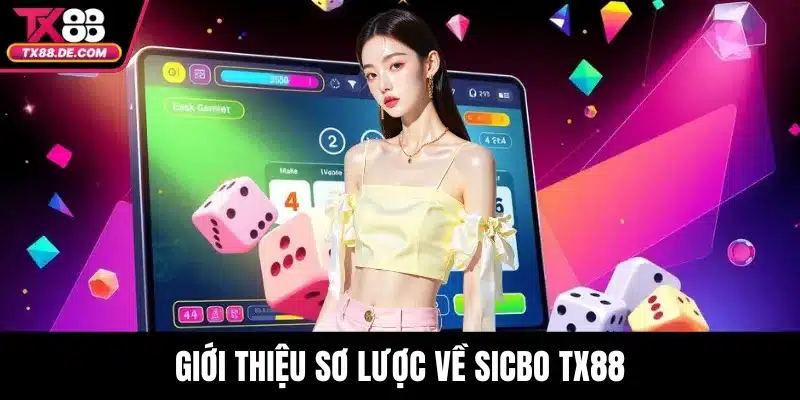 Giới thiệu sơ lược về sicbo TX88