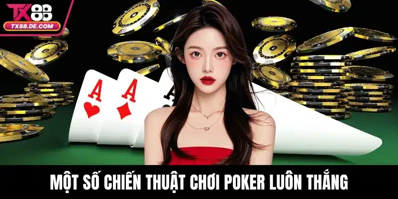 Một số chiến thuật chơi Poker luôn thắng