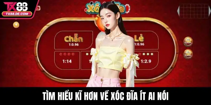 Tìm hiểu kĩ hơn về xóc đĩa ít ai nói