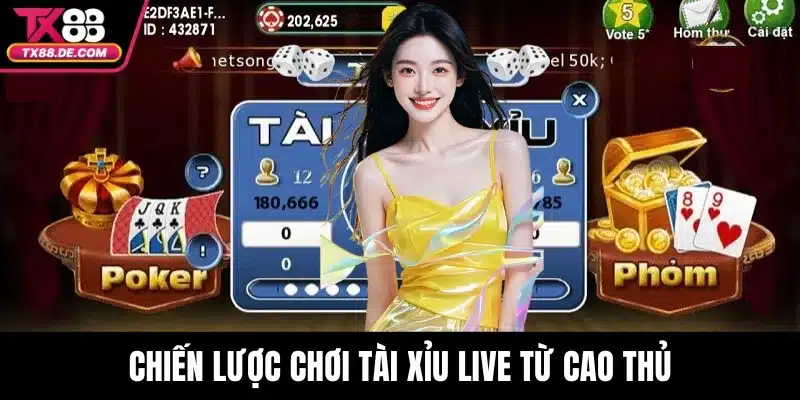 Chiến lược chơi Tài Xỉu Live từ cao thủ