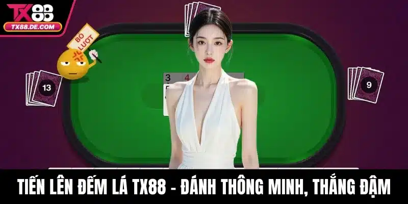Tiến Lên Đếm Lá TX88